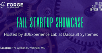 FORGE Fall Startup Showcase @ Dassault Systemes 3DExperience Lab | Waltham | Massachusetts | United States